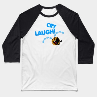 CRY LAUGH! Baseball T-Shirt